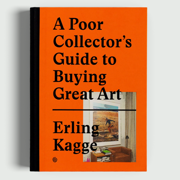 A Poor Collector's Guide to Buying Great Art | Erling Kagge