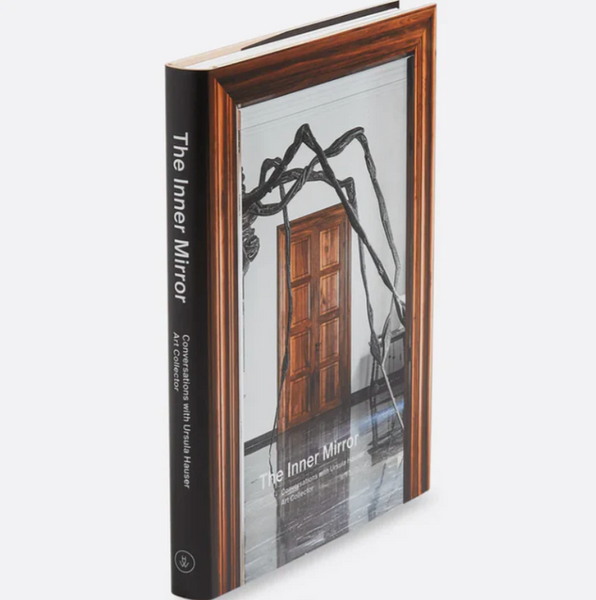 The Inner Mirror: Conversations with Ursula Hauser, Art Collector