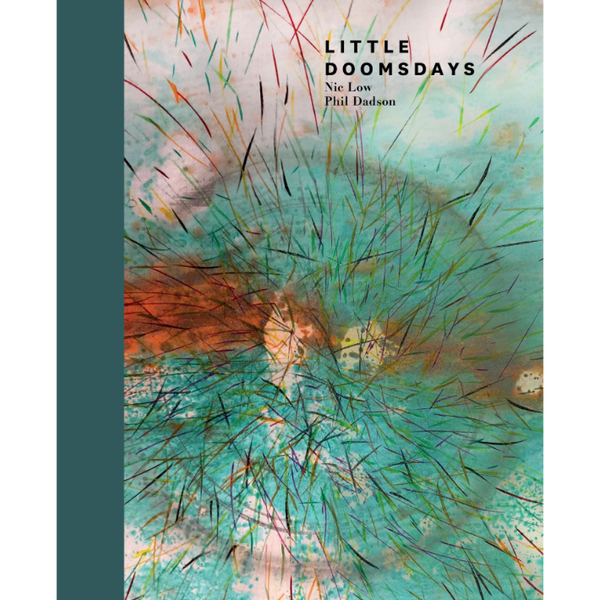 Little Doomsdays | Phil Dadson and Nic Low